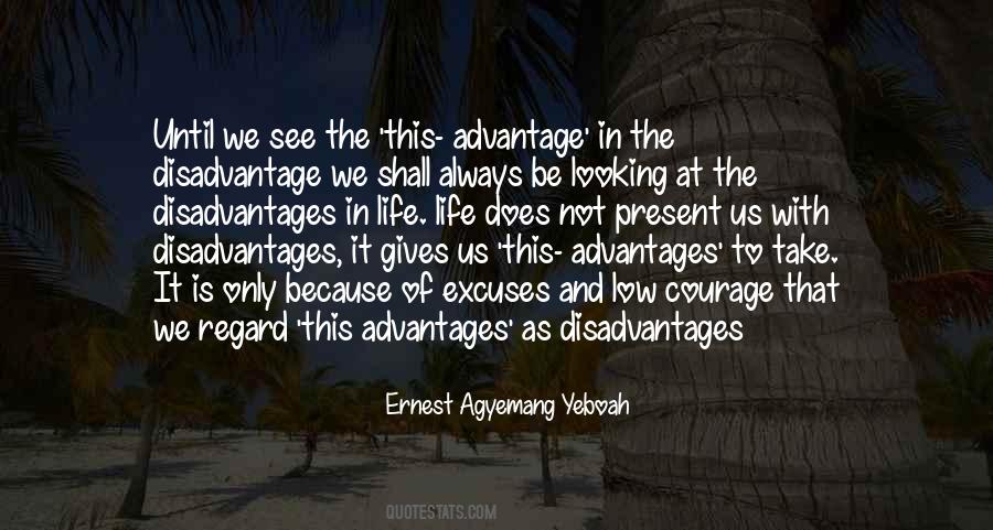 Quotes About Advantage And Disadvantage #75060