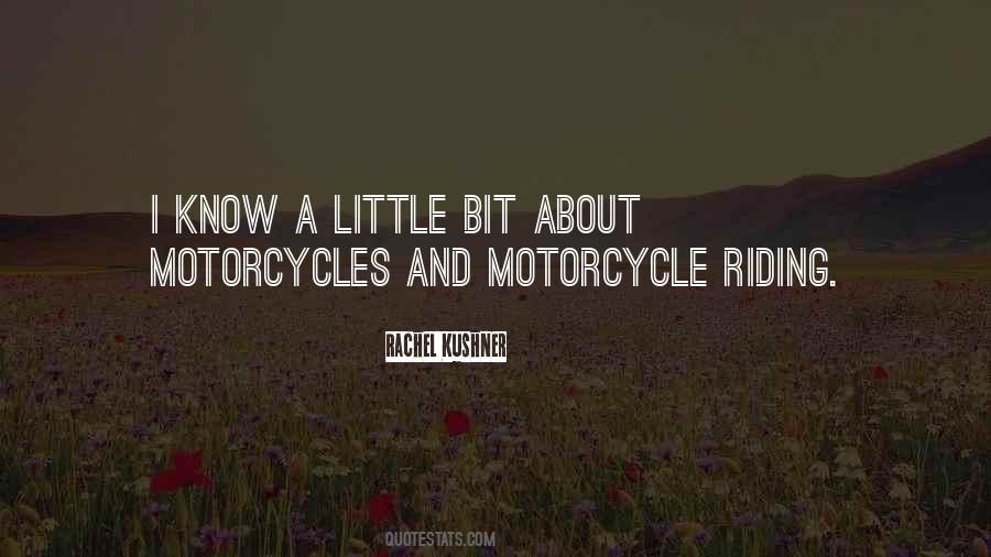 Quotes About Riding Motorcycles #493766