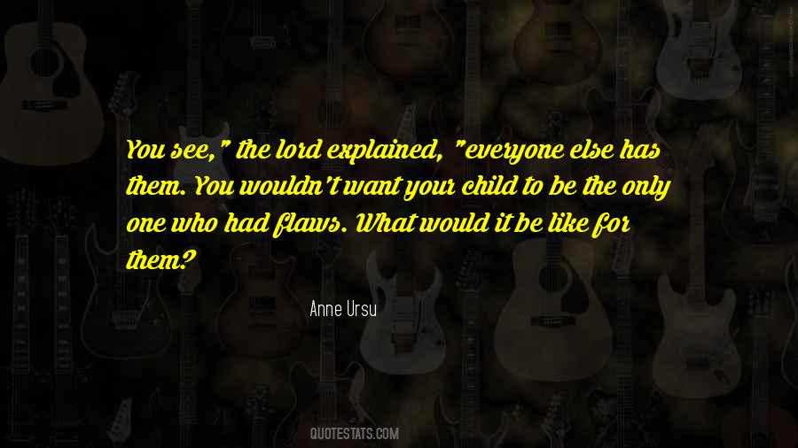 Quotes About We All Have Flaws #108297