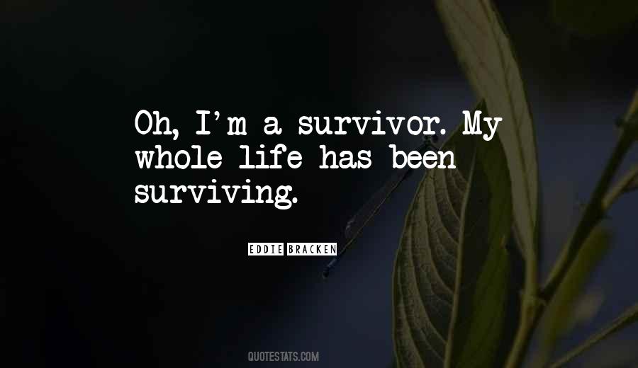 Quotes About Surviving Life #1100405