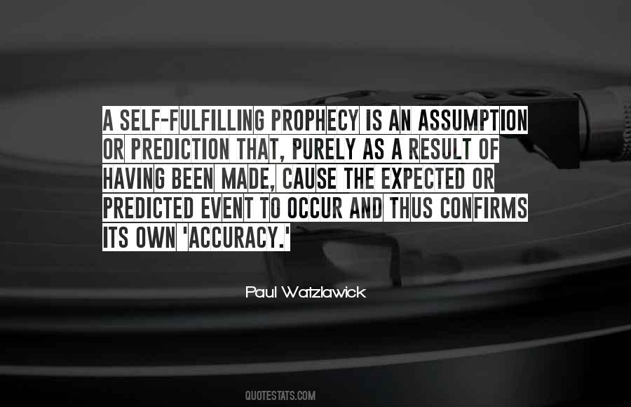 Quotes About Self Fulfilling Prophecy #1242012