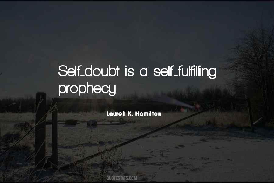 Quotes About Self Fulfilling Prophecy #505976