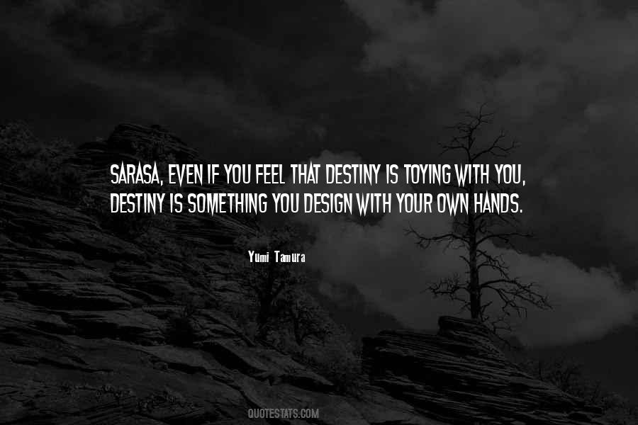 Quotes About Your Own Destiny #212345