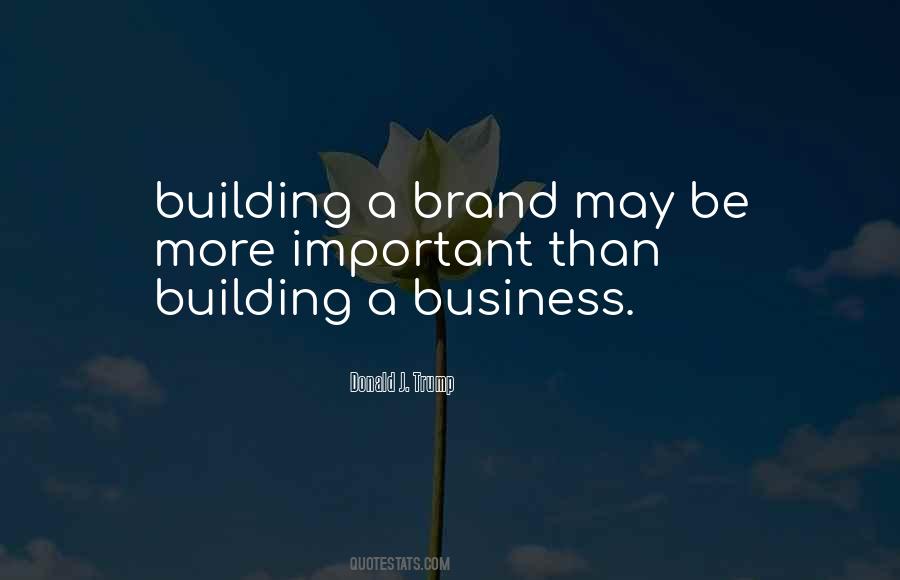 Quotes About Brand Building #1781800