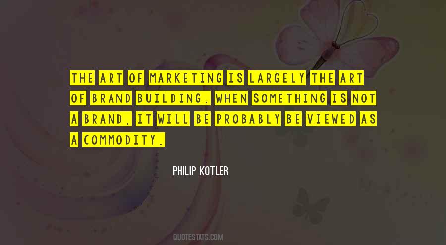Quotes About Brand Building #341329