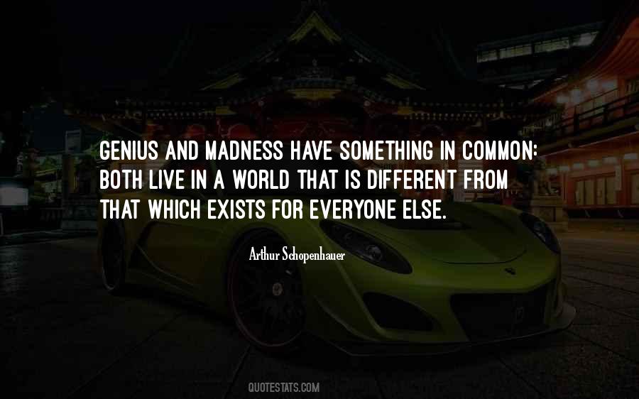 Quotes About Genius And Madness #1472971