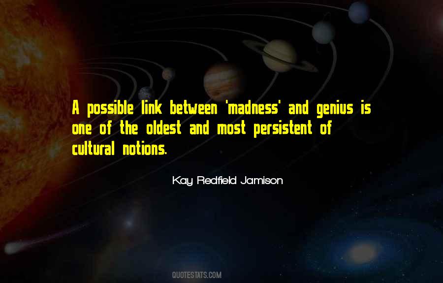 Quotes About Genius And Madness #1551250