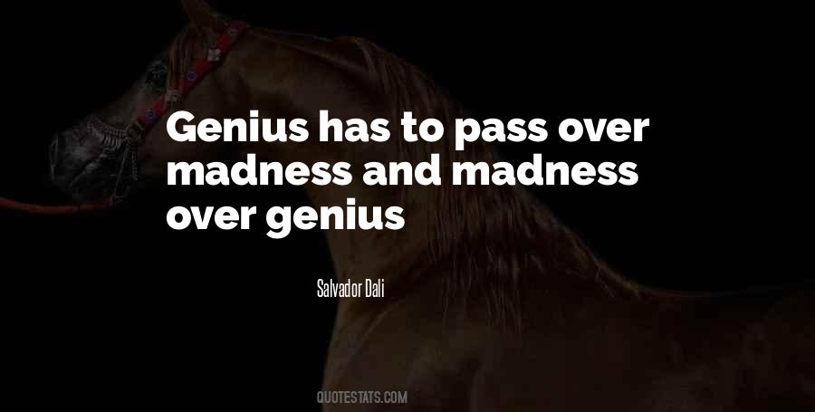 Quotes About Genius And Madness #1594977