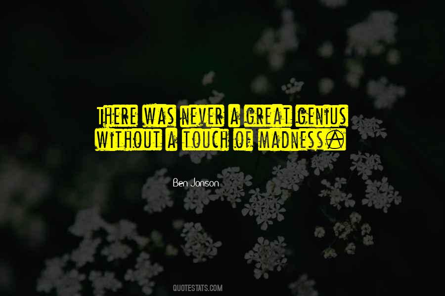 Quotes About Genius And Madness #1622234