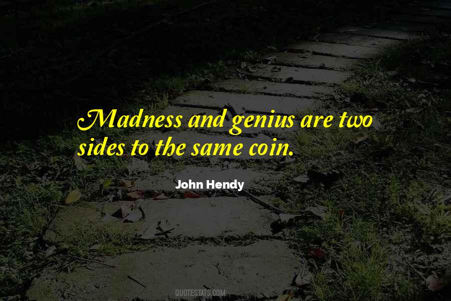 Quotes About Genius And Madness #1624124