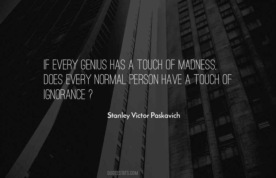 Quotes About Genius And Madness #381251