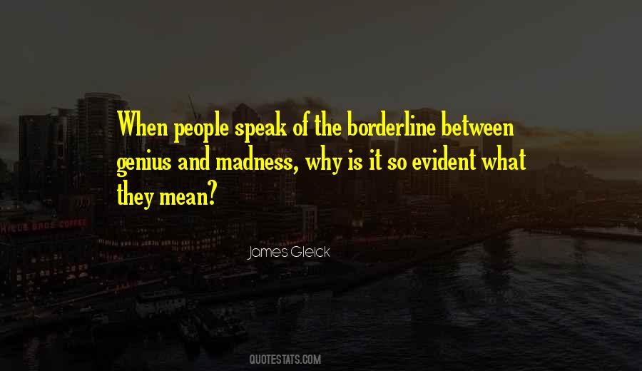 Quotes About Genius And Madness #632380