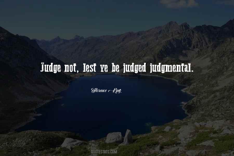 Not Judgmental Quotes #594400