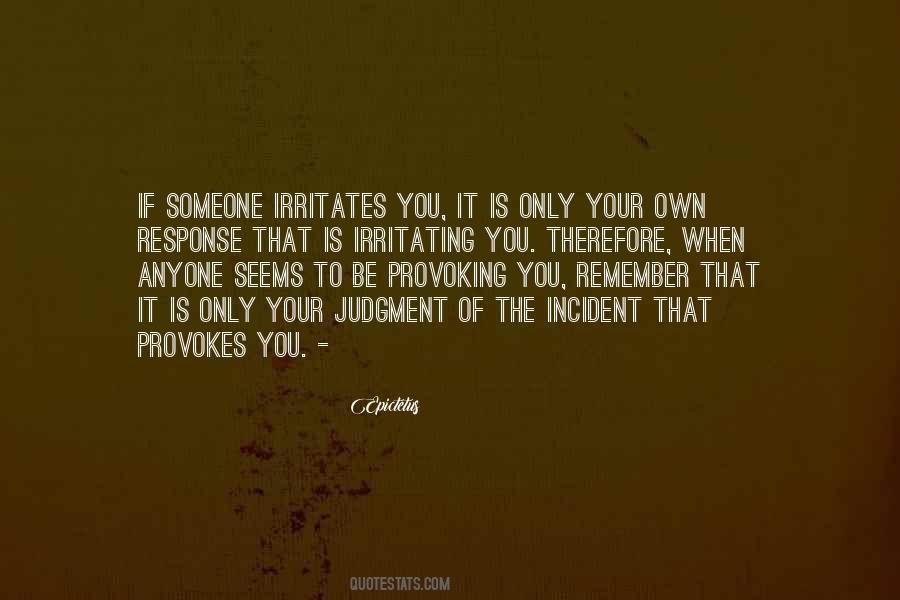 Quotes About Irritating Others #70720