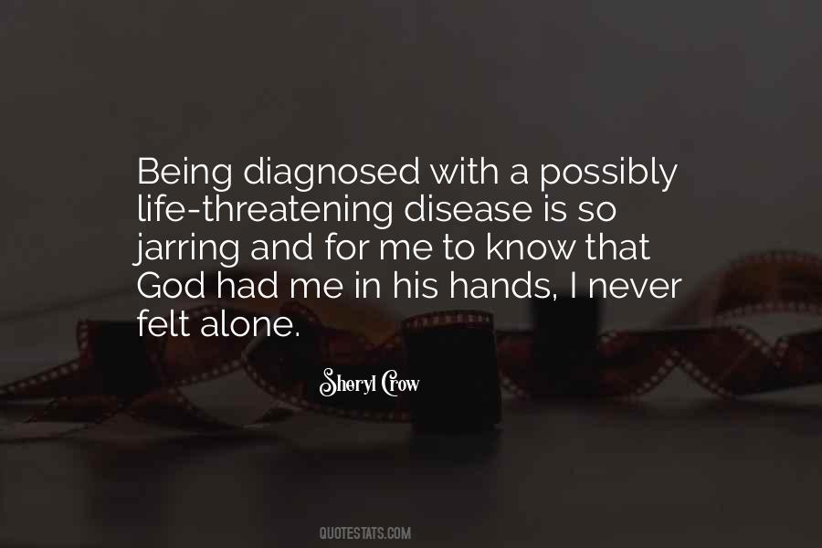 Quotes About Never Being Alone #1386499