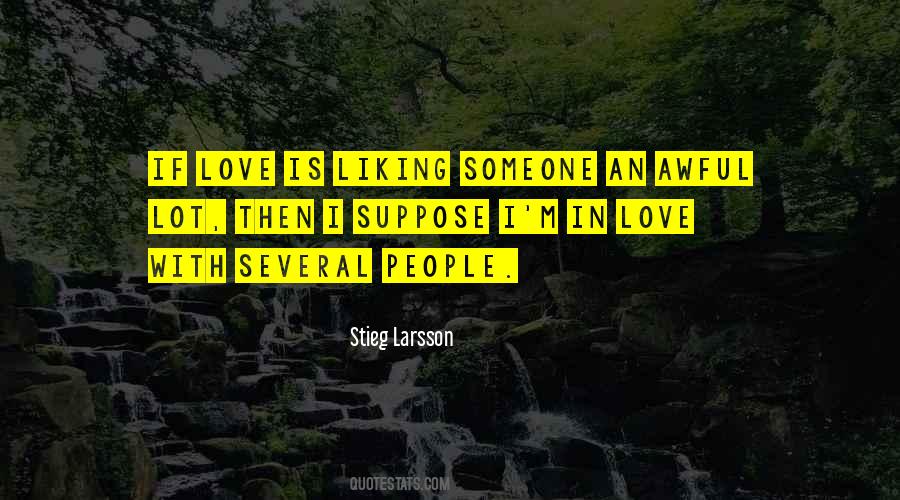 Quotes About Liking Someone #1740096