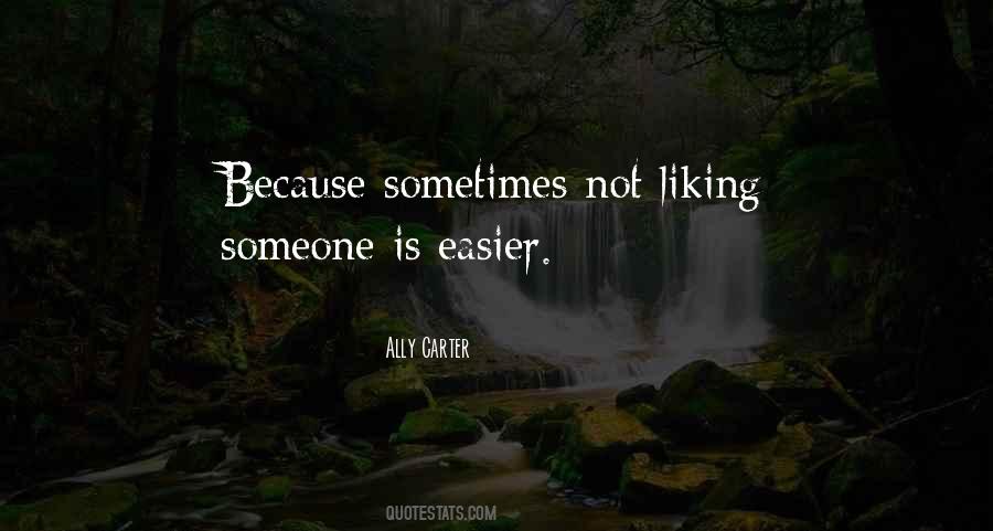 Quotes About Liking Someone #370955