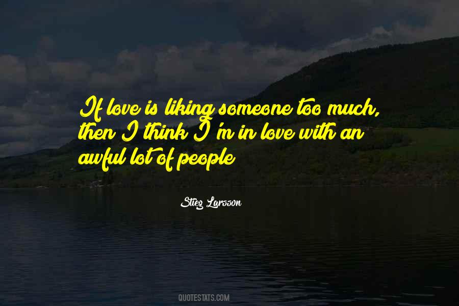 Quotes About Liking Someone #608480