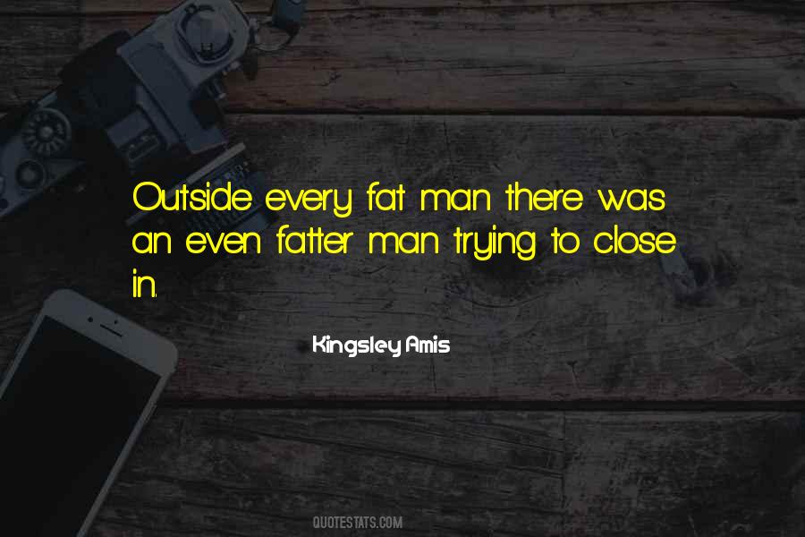 Quotes About Fat Man #128626