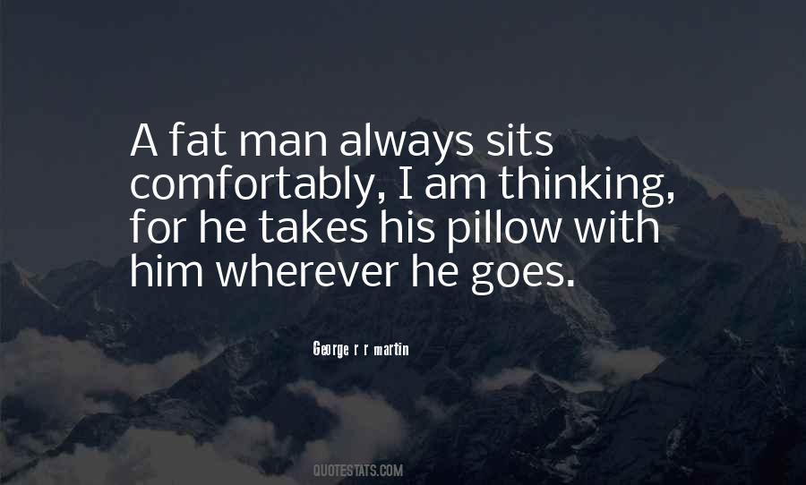 Quotes About Fat Man #84109