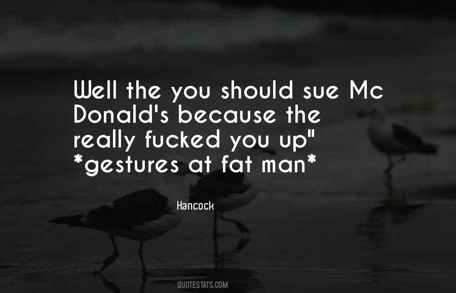 Quotes About Fat Man #884921