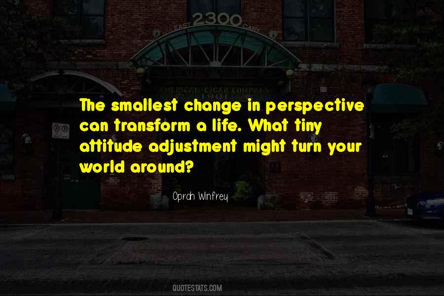 Quotes About A Change In Perspective #1362611