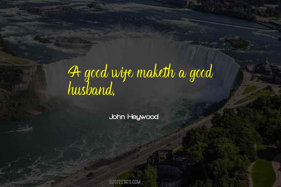 Quotes About A Good Husband #292227