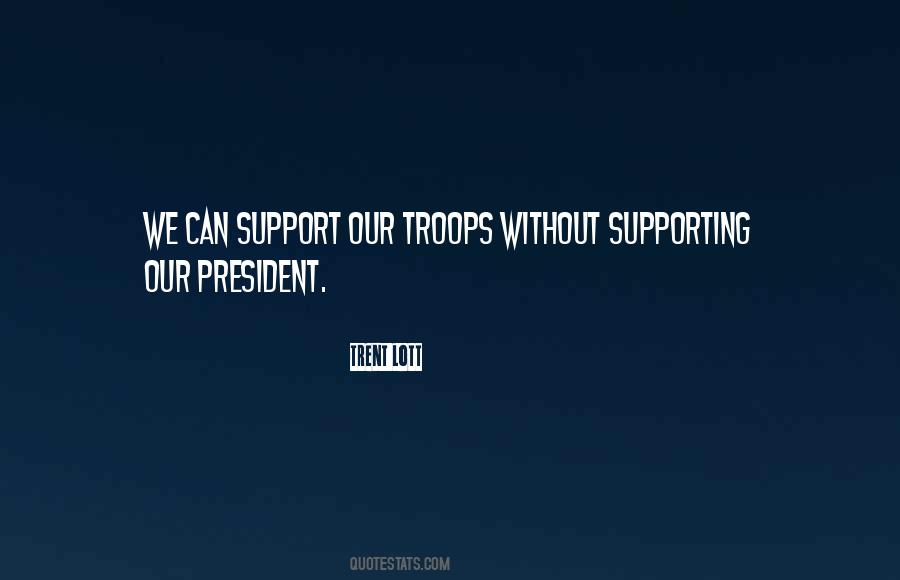 Quotes About Supporting Our President #419091