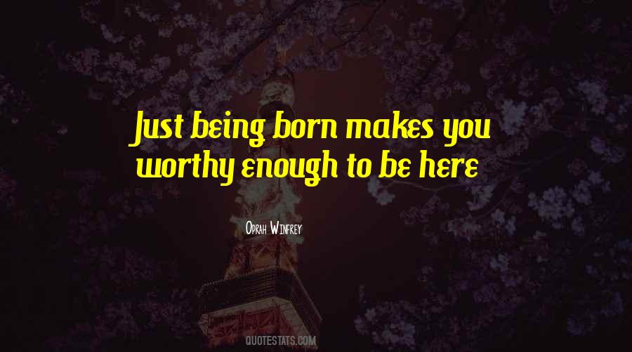 Quotes About Being Worthy #45617