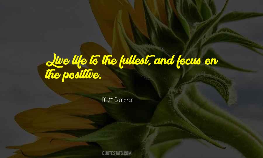 Positive Focus Quotes #1281461