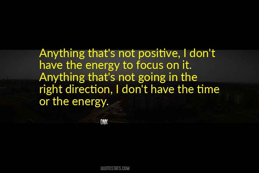 Positive Focus Quotes #705913