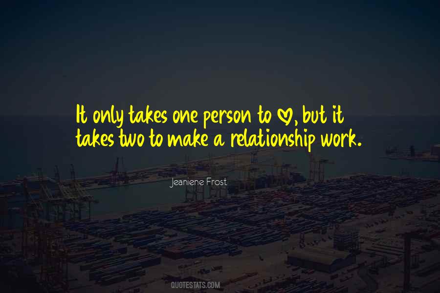 Quotes About It Takes Two To Make A Relationship Work #620284