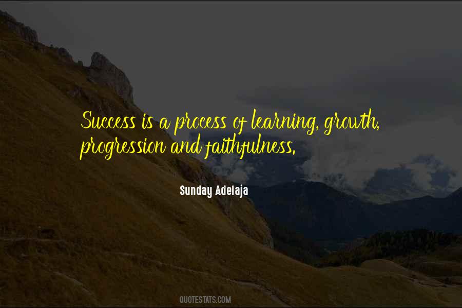 Process Of Growth Quotes #1779426