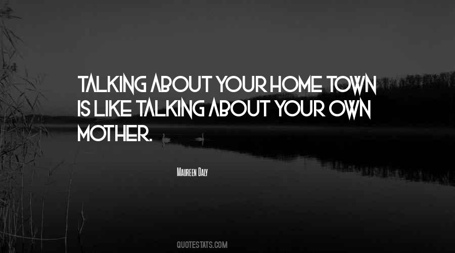 Home Town Quotes #1115327