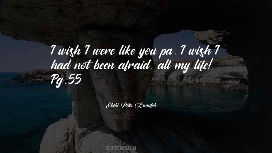 Been Afraid Quotes #1003577