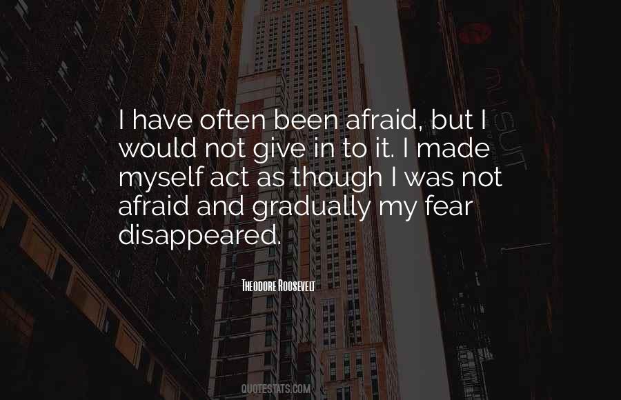 Been Afraid Quotes #1067365