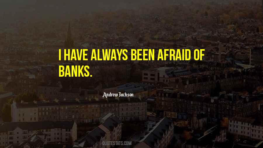 Been Afraid Quotes #1103252