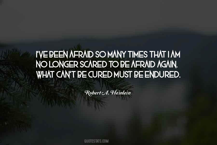 Been Afraid Quotes #1294777