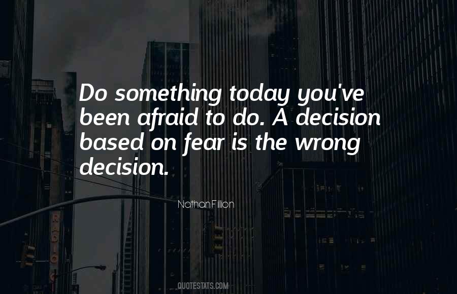 Been Afraid Quotes #1337717