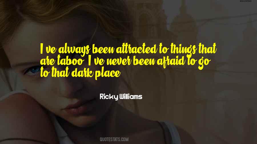 Been Afraid Quotes #1526792