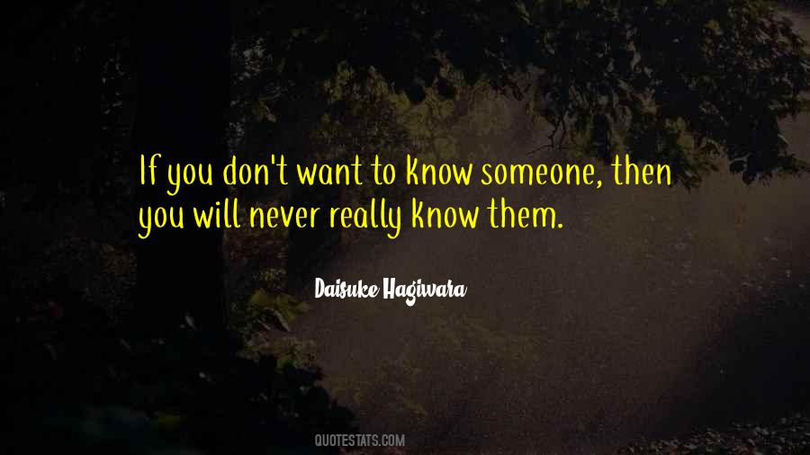 Quotes About To Know Someone #1497939