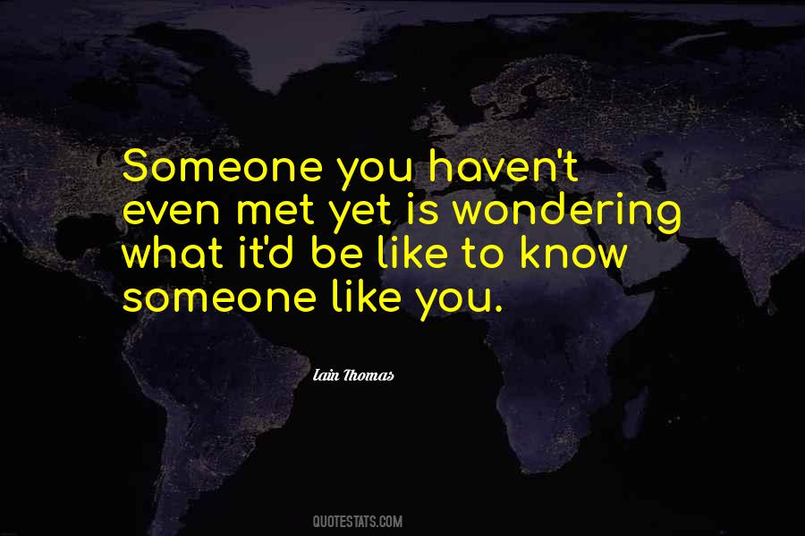 Quotes About To Know Someone #481001