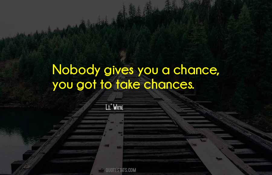 Quotes About Giving Chances To Someone #1123820