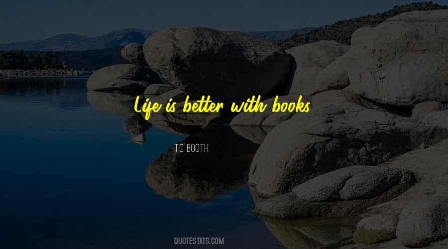 Life Is Better Quotes #119230