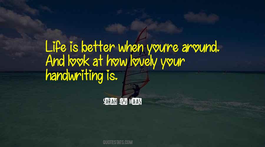 Life Is Better Quotes #1568486