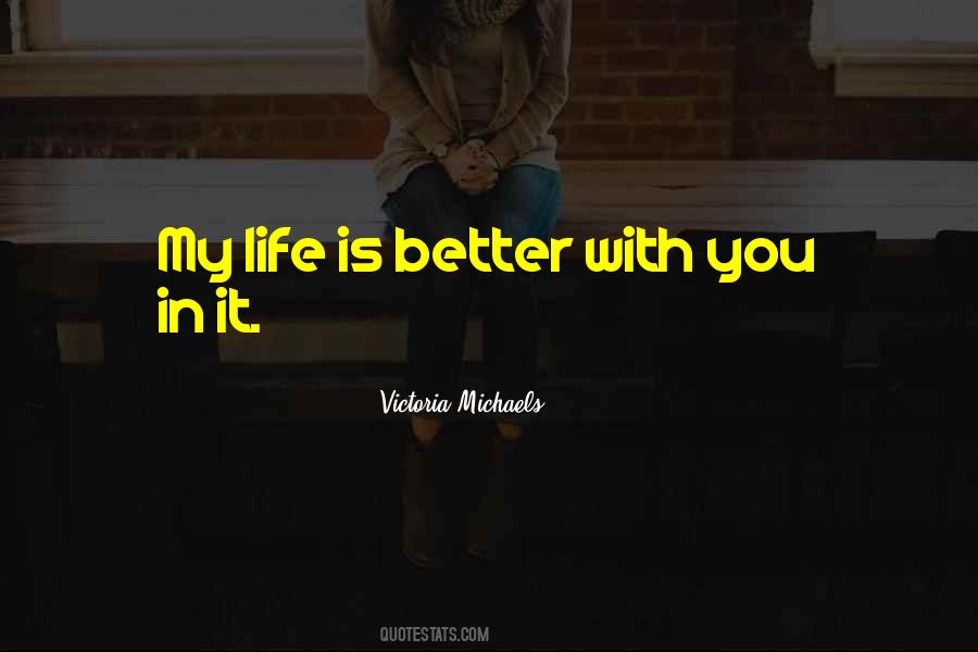 Life Is Better Quotes #1568534