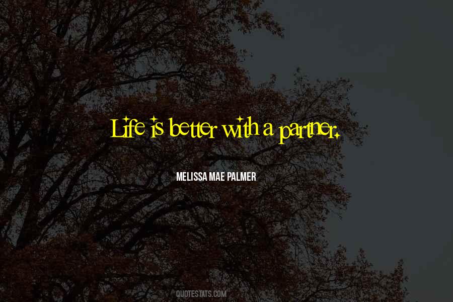 Life Is Better Quotes #234262