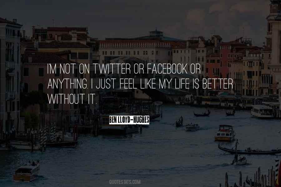 Life Is Better Quotes #874983