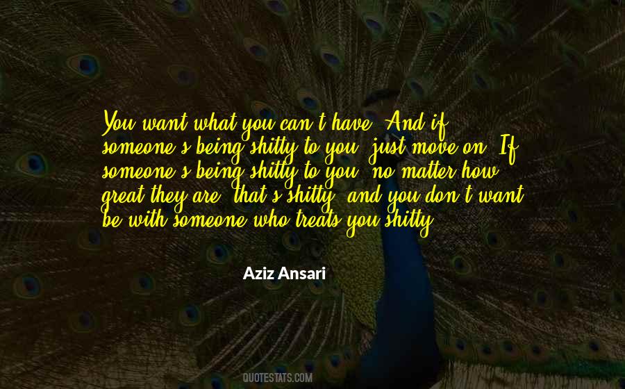 Quotes About Can't Have What You Want #602449