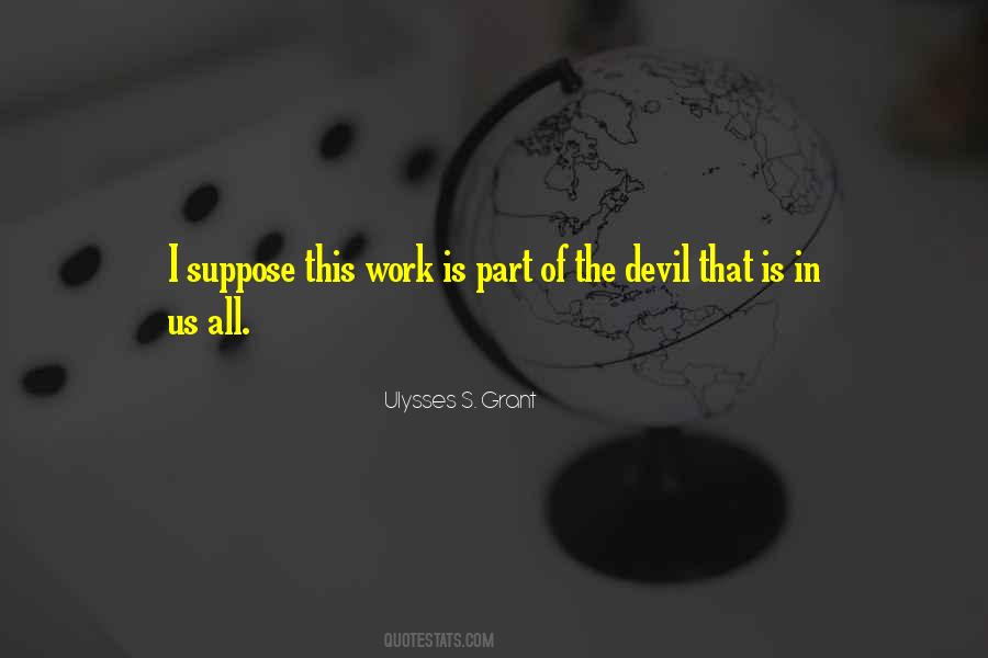 Quotes About The Devil's Work #623427